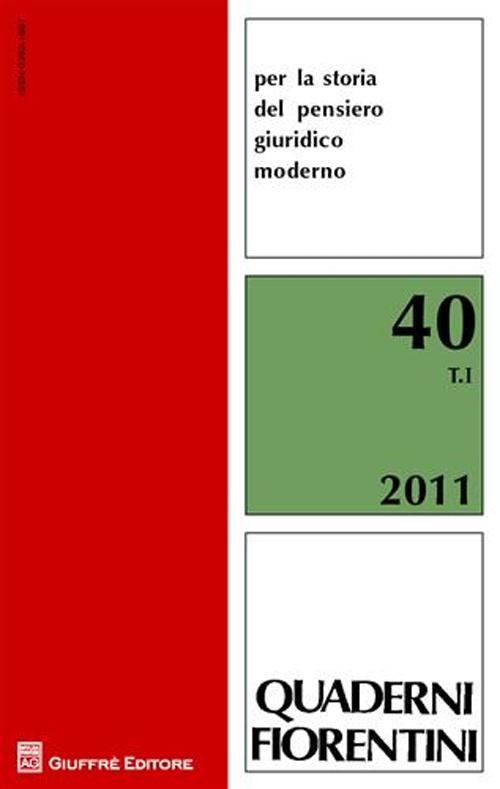 Quaderni fiorentini per la storia del pensiero giuridico moderno. Vol. 40