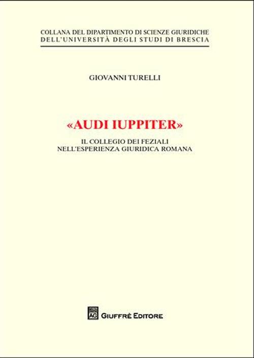 «Audi iuppiter». Il collegio dei feziali nell'esperienza giuridica romana