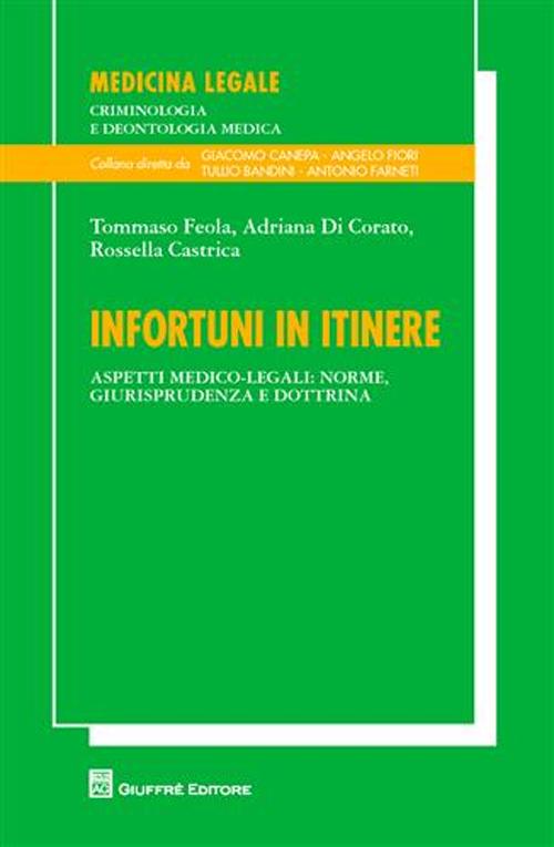 Infortuni in itinere. Aspetti medico-legali: norma, giurisprudenza e dottrina