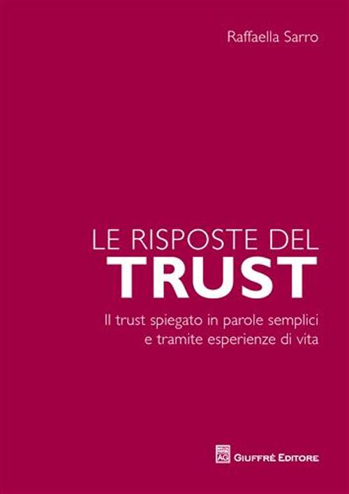 Le risposte del trust. Il trust spiegato in parole semplici e tramite esperienze di vita