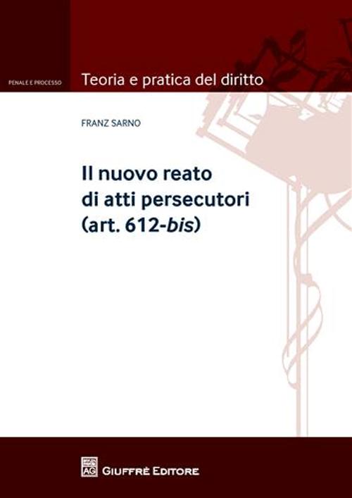 Il nuovo reato di atti persecutori (art. 612-bis)