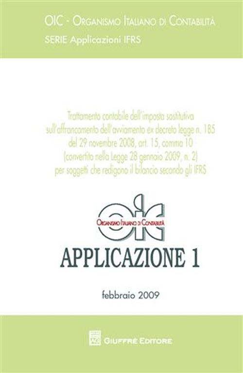 Trattamento contabile dell'imposta sostitutiva sull'afframcamento dell'avviamento ex d.l.n.185-29/11/2008, art. 15, comma 10... Applicazioni IFRS. Vol. 1: Febbraio 2009