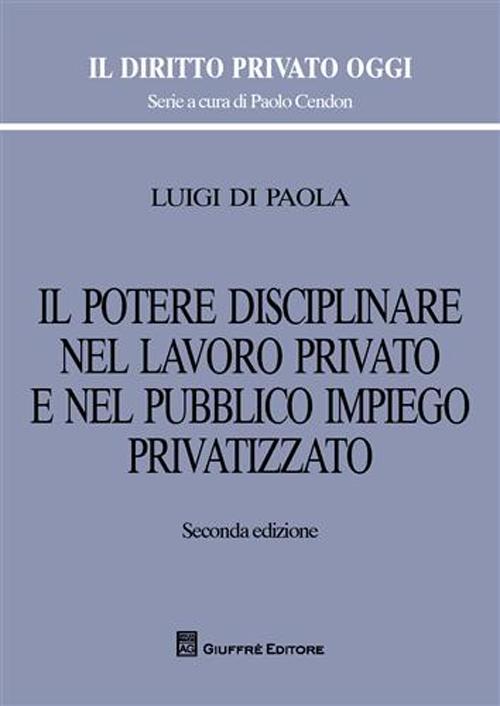 Il potere disciplinare nel lavoro privato e nel pubblico impiego privatizzato