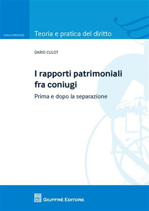 I rapporti patrimoniali fra coniugi. Prima e dopo la separazione