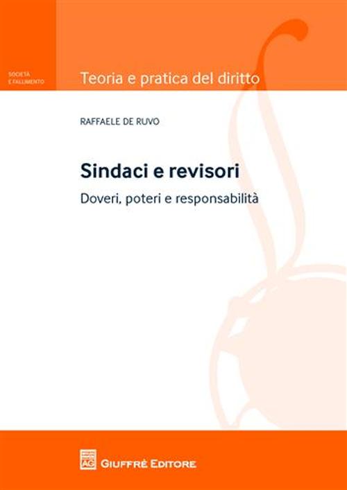 Sindaci e revisori. Doveri, poteri e responsabilità