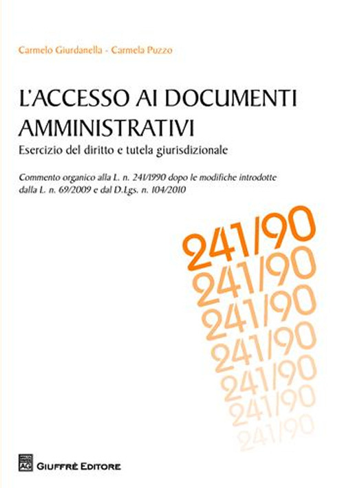 L'accesso ai documenti amministrativi. Esercizio del diritto e tutela giurisdizionale