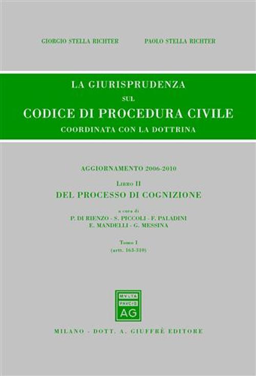 La giurisprudenza sul codice di procedura civile. Coordinata con la dottrina. Aggiornamento 2006-2010. Vol. 2/1: Del processo di cognizione (Artt. 163-310)