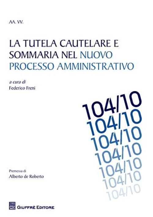 La tutela cautelare e sommaria nel nuovo processo amministrativo