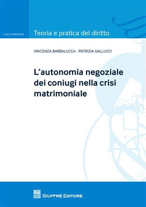 L'autonomia negoziale dei coniugi nella crisi matrimoniale