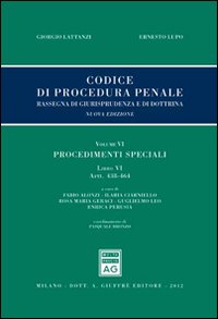 Codice di procedura penale. Rassegna di giurisprudenza e di dottrina. Vol. 6/6: Procedimenti speciali. Artt. 438-464