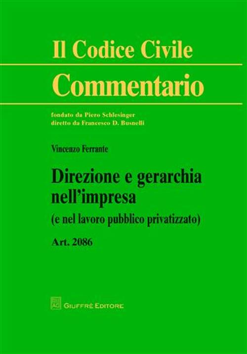 Direzione e gerarchia nell'impresa (e nel lavoro pubblico privatizzato). Art. 2086