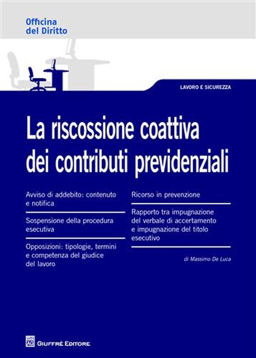 La riscossione coattiva dei contributi previdenziali