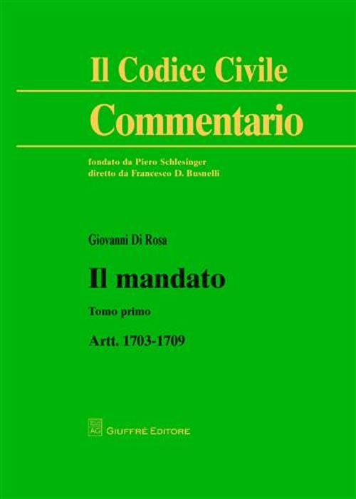 Il mandato. Artt. 1703-1709. Vol. 1