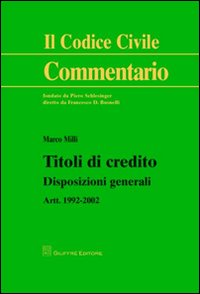 Titoli di credito. Disposizioni generali. Artt. 1992-2002