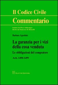 La garanzia per i vizi della cosa venduta. Le obbligazioni del compratore. Artt. 1490-1499