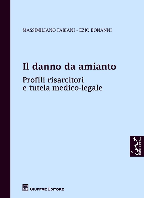 Il danno da amianto. Profili risarcitori e tutela medico-legale