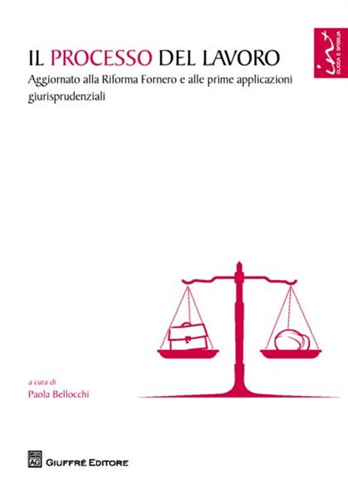 Il processo del lavoro. Aggiornato alla Riforma Fornero e alle prime applicazioni giurisprudenziali