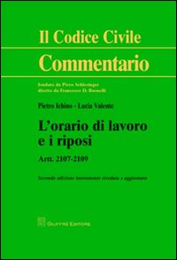 L'orario di lavoro e i riposi. Artt. 2107-2109