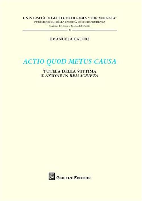 Actio quod metus causa. Tutela della vittima e azione in rem scripta