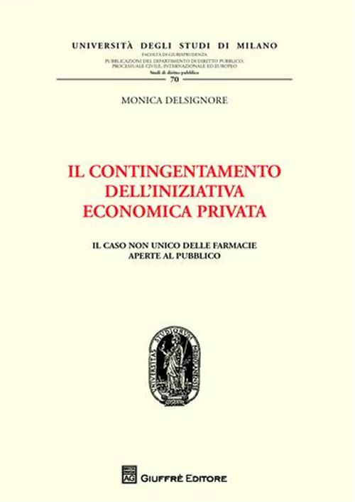 Il contingentamento dell'iniziativa economica privata. Il caso non unico delle farmacie aperte al pubblico