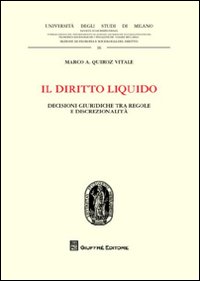 Il diritto liquido. Decisioni giuridiche tra regole e discrezionalità