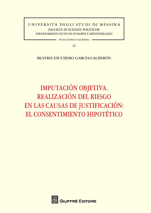 Imputación objetiva. Realización del riesgo en las causas de justificación. El consentimiento hipotético