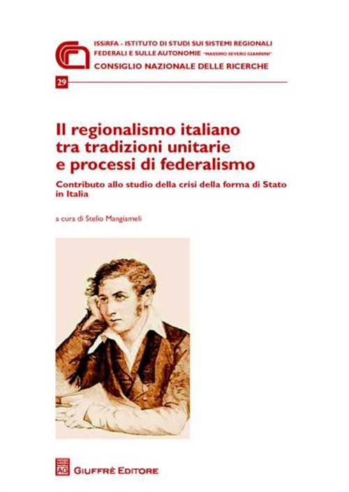 Il regionalismo italiano tra tradizioni unitarie e processi di federalismo. Contributo allo studio della crisi della forma di stato in Italia