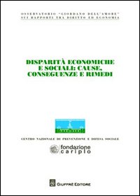 Disparità economiche e sociali. Cause, conseguenze e rimedi