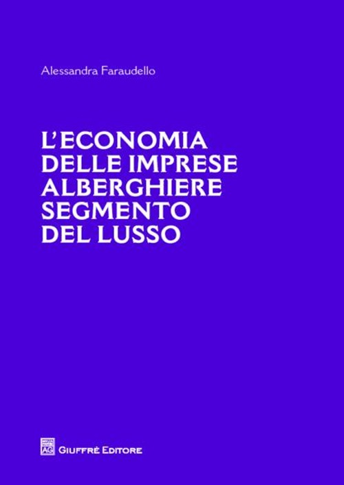 L'economia delle imprese alberghiere e segmento del lusso