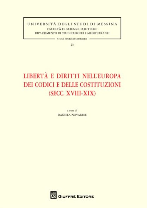 Libertà e diritti nell'Europa dei codici e delle costituzioni (secc. XVIII-XIX)