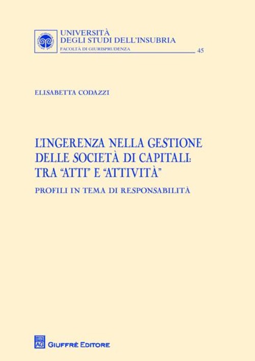 L'ingerenza nella gestione delle società di capitali: tra «atti» e «attività». Profili in tema di responsabilità