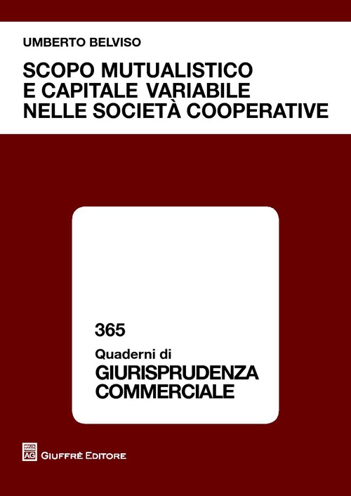 Scopo mutualistico e capitale variabile nelle società cooperative