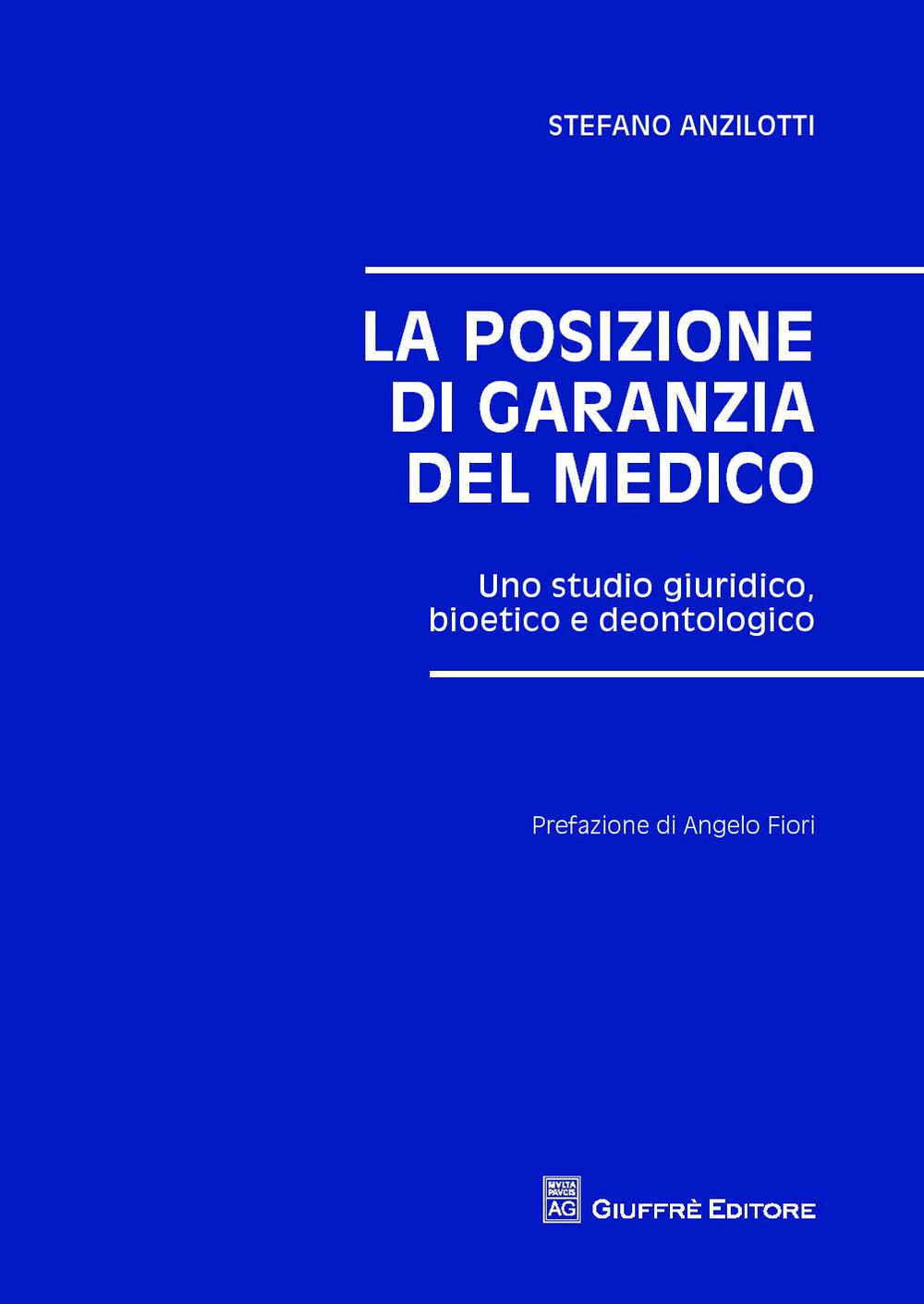 La posizione di garanzia del medico. Uno studio giuridico, bioetico e deontologico