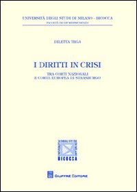 I diritti in crisi. Tra Corti nazionali e Corte europea di Strasburgo