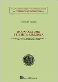 Buon costume e libertà religiosa. Contributo all'interpretazione dell'art. 19 della Costituzione italiana