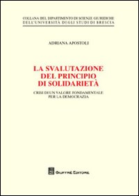 La svalutazione del principio di solidarietà. Crisi di un valore fondamentale per la democrazia