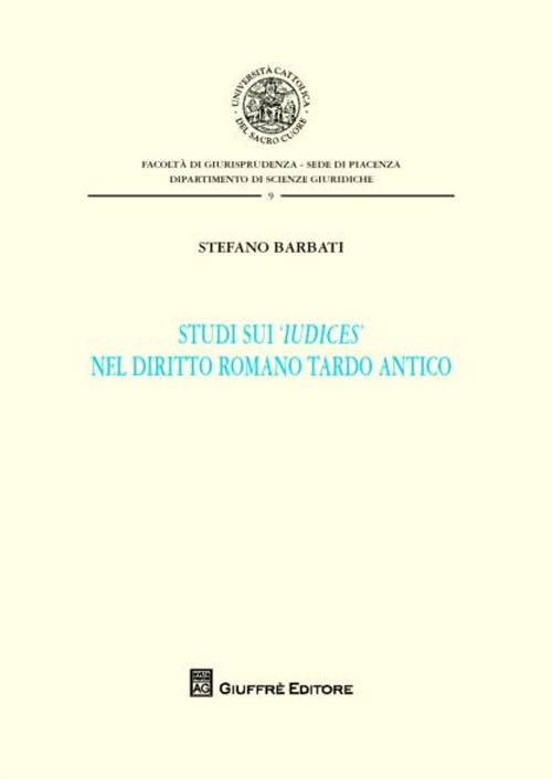 Studi sui «iudices» nel diritto romano tardo antico