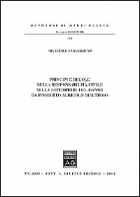 Principi e regole della responsabilità civile nella fattispecie del danno da prodotto agricolo difettoso