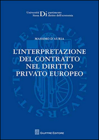 L'interpretazione del contratto nel diritto privato europeo