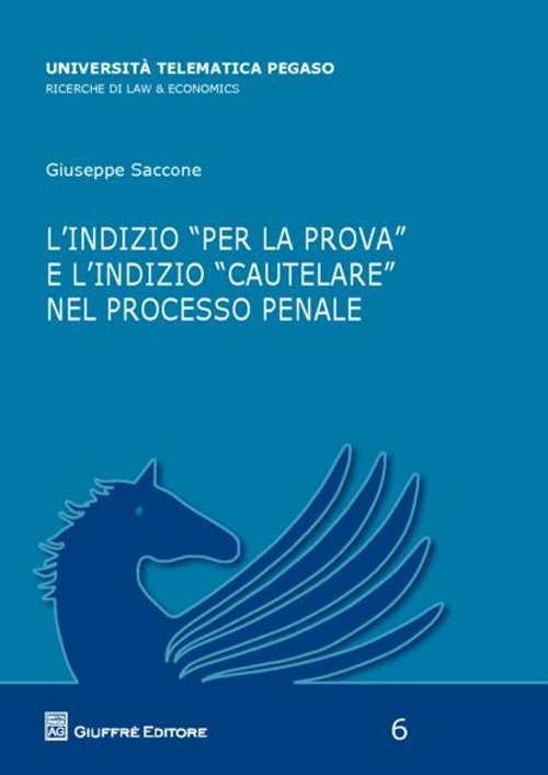 L'indizio «per la prova» e l'indizio «cautelare» nel processo penale