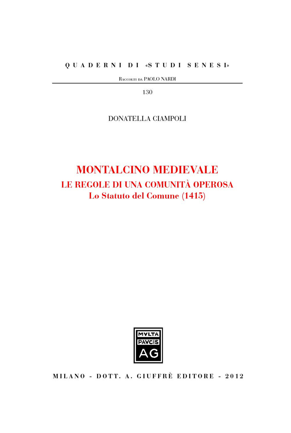 Montalcino Medievale. Le regole di una comunità operosa. Lo Statuto del Comune (1415)