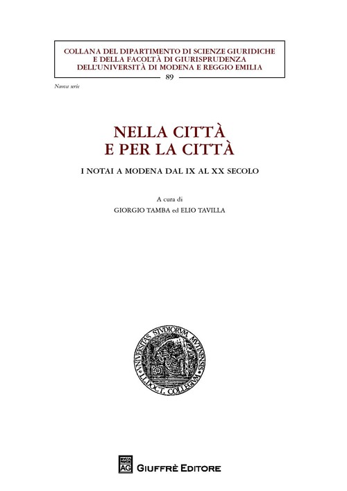 Nella città e per la città. I notai a Modena dal IX al XX secolo