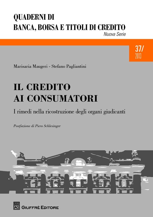 Il credito ai consumatori. I rimedi nella ricostruzione degli organi giudicanti