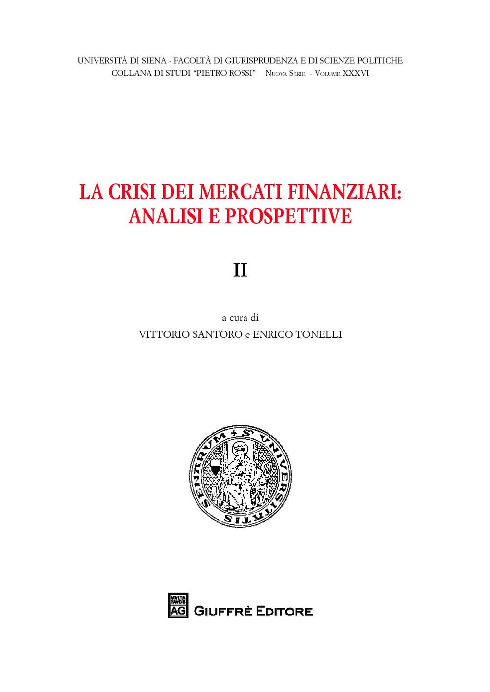 La crisi dei mercati finanziari. Analisi e prospettive. Vol. 2