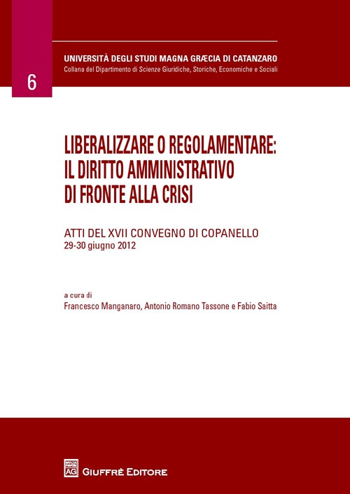 Liberalizzare o regolamentare: il diritto amministrativo di fronte alla crisi