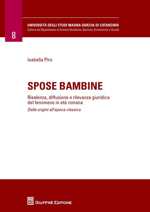 Spose bambine. Risalenza, diffusione e rilevanza giuridica del fenomeno in età romana. Dalle origini all'epoca classica