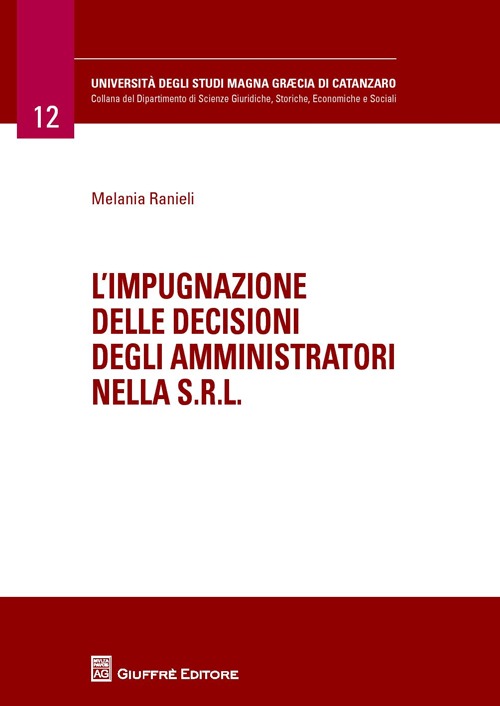 L'impugnazione delle decisioni degli amministratori nella s.r.l.