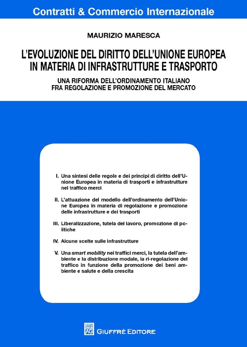 L'evoluzione del diritto dell'Unione Europea in materia di infrastrutture e trasporto. Una riforma dell'ordinamento italiano fra regolazione e promozione del mercato