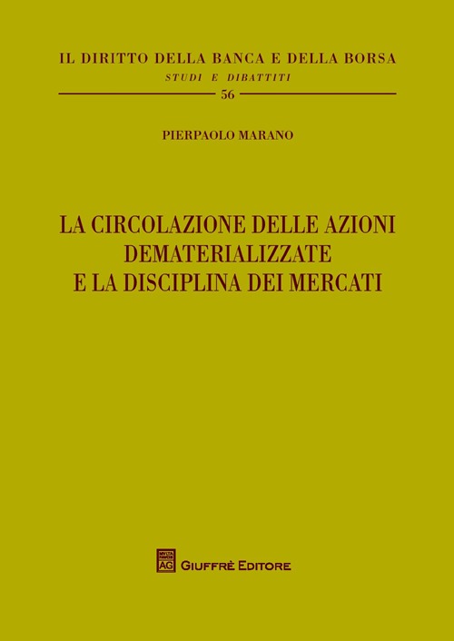 La circolazione delle azioni dematerializzate e la disciplina dei mercati