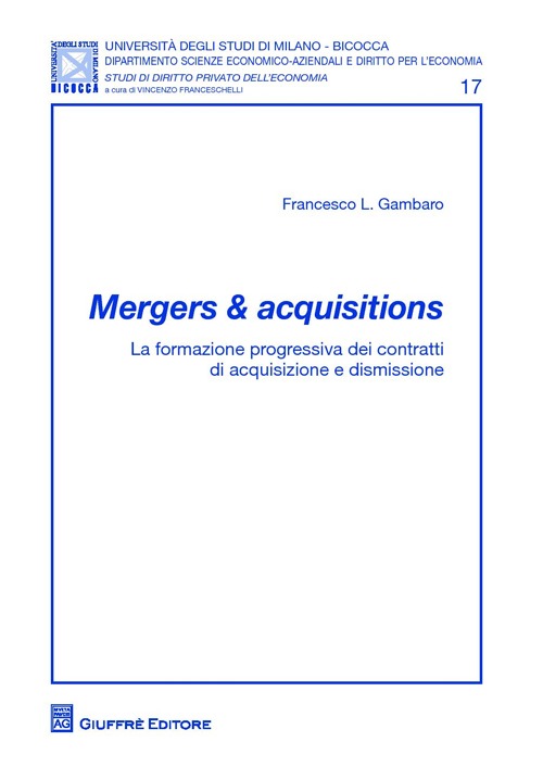 Mergers & acquisitions. La formazione progressiva dei contratti di acquisizione e dismissione